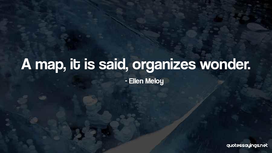 Organizes Quotes By Ellen Meloy