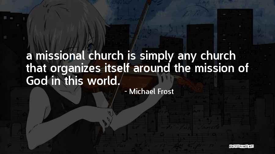 Organizes Quotes By Michael Frost Organizes Quotes By Michael Frost