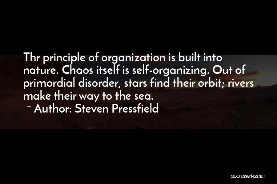 Organizing Chaos Quotes By Steven Pressfield