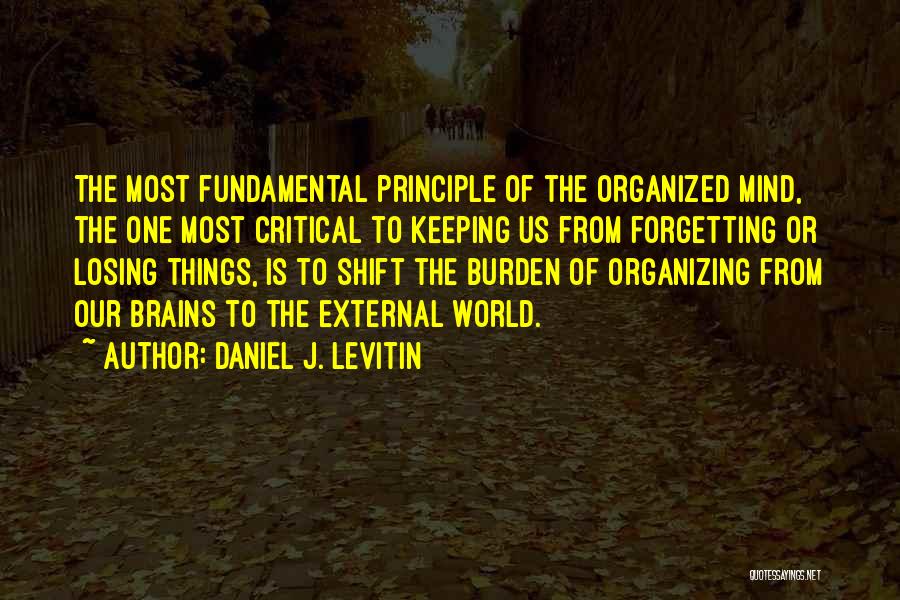 Organizing Yourself Quotes By Daniel J. Levitin