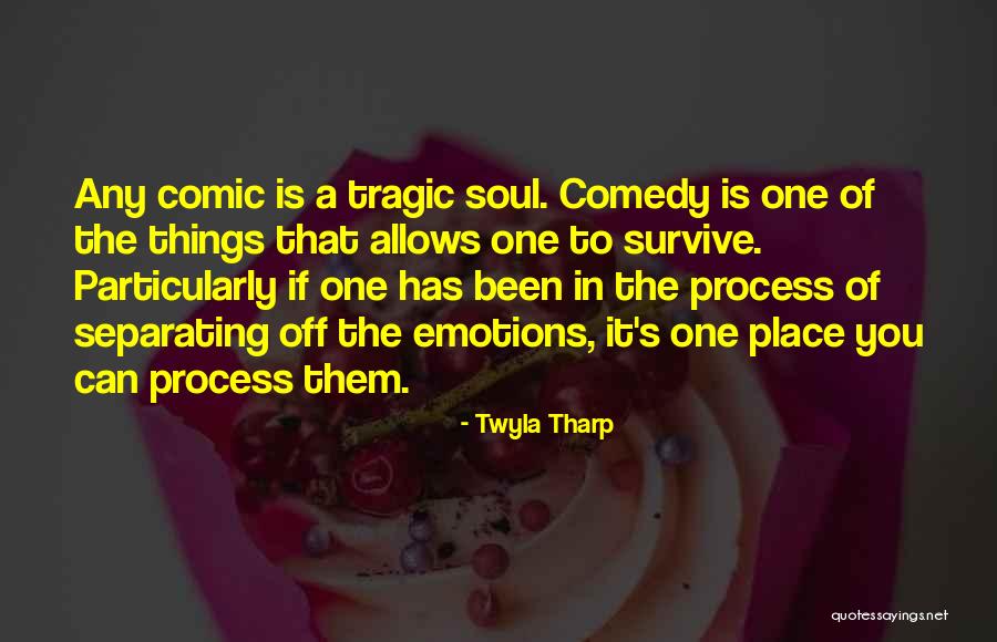 Organizmai Quotes By Twyla Tharp Organizmai Quotes By Twyla Tharp