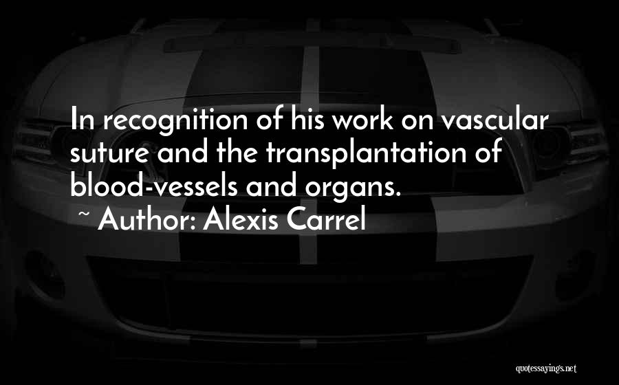 Organs Quotes By Alexis Carrel
