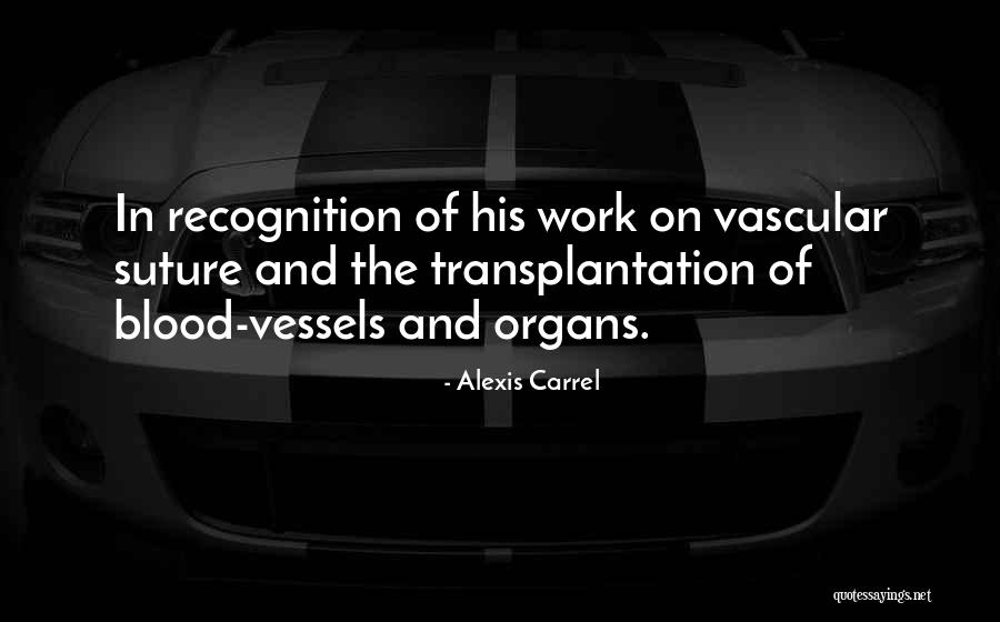 Organs Quotes By Alexis Carrel