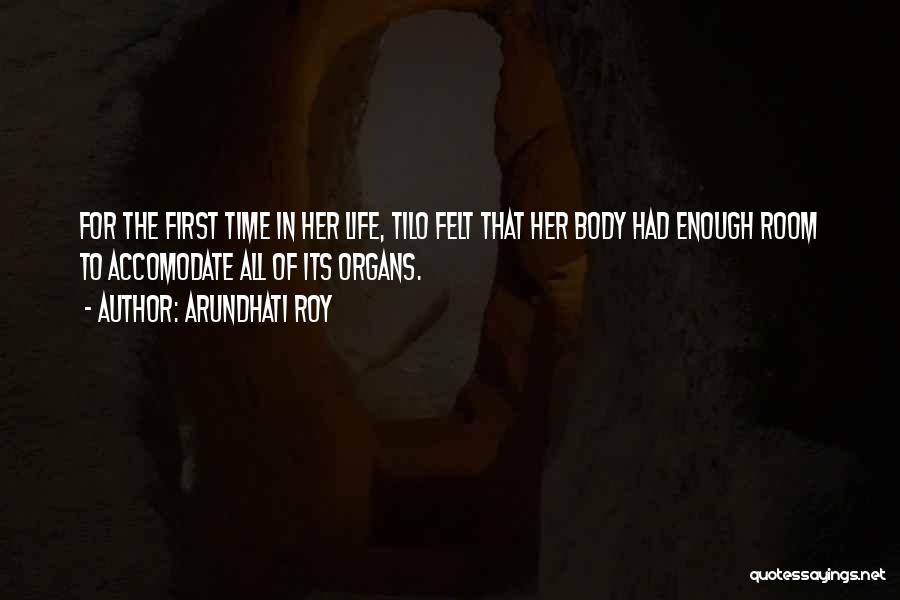 Organs Quotes By Arundhati Roy