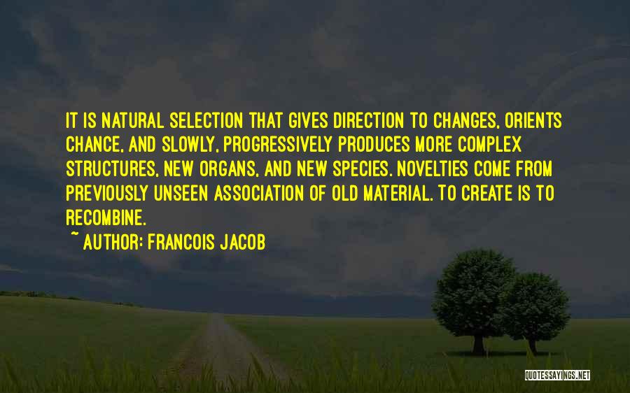 Organs Quotes By Francois Jacob