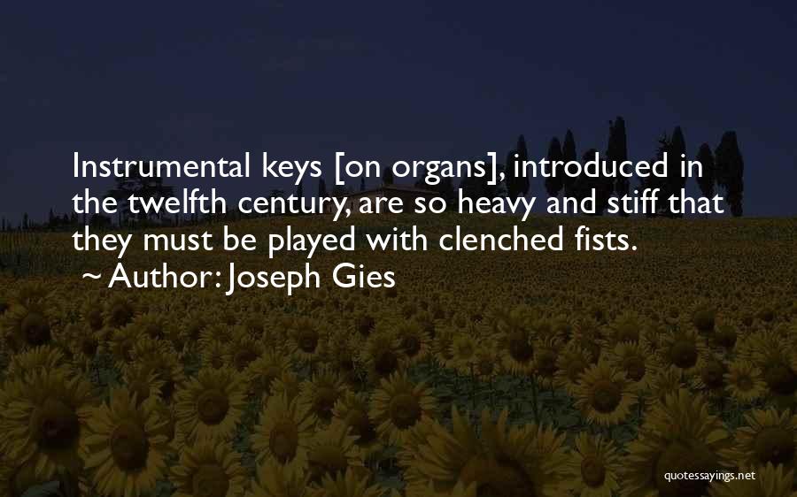 Organs Quotes By Joseph Gies