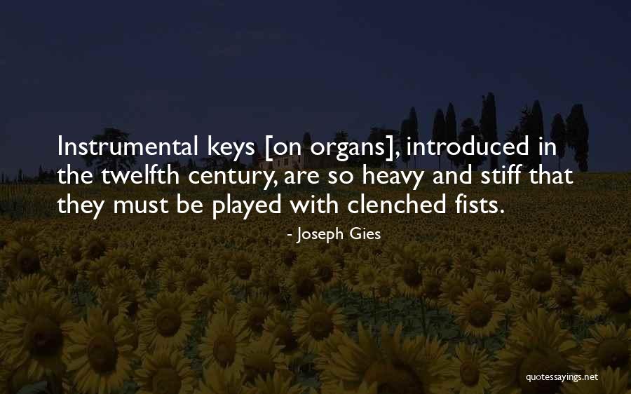 Organs Quotes By Joseph Gies