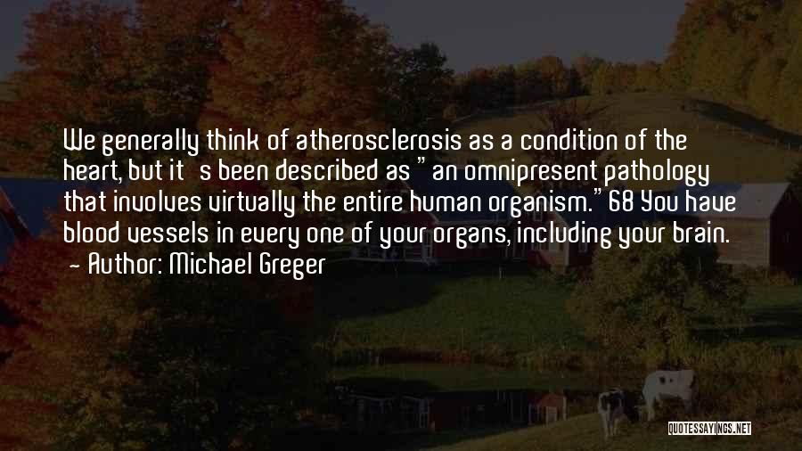 Organs Quotes By Michael Greger