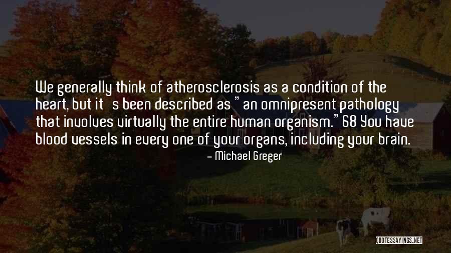 Organs Quotes By Michael Greger