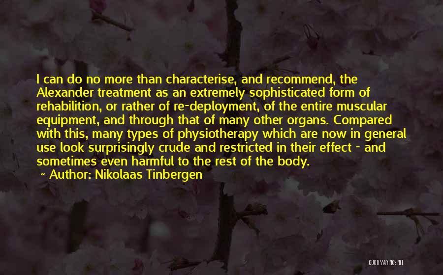 Organs Quotes By Nikolaas Tinbergen