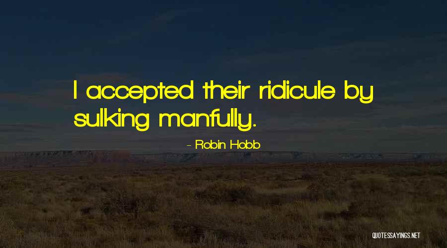 Orgoliul Masculin Quotes By Robin Hobb Orgoliul Masculin Quotes By Robin Hobb