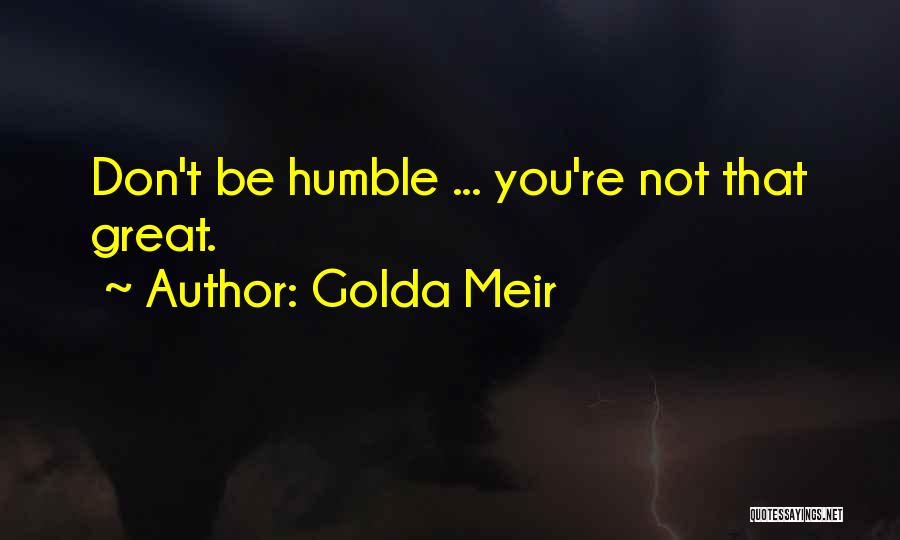 Orgulhar Quotes By Golda Meir