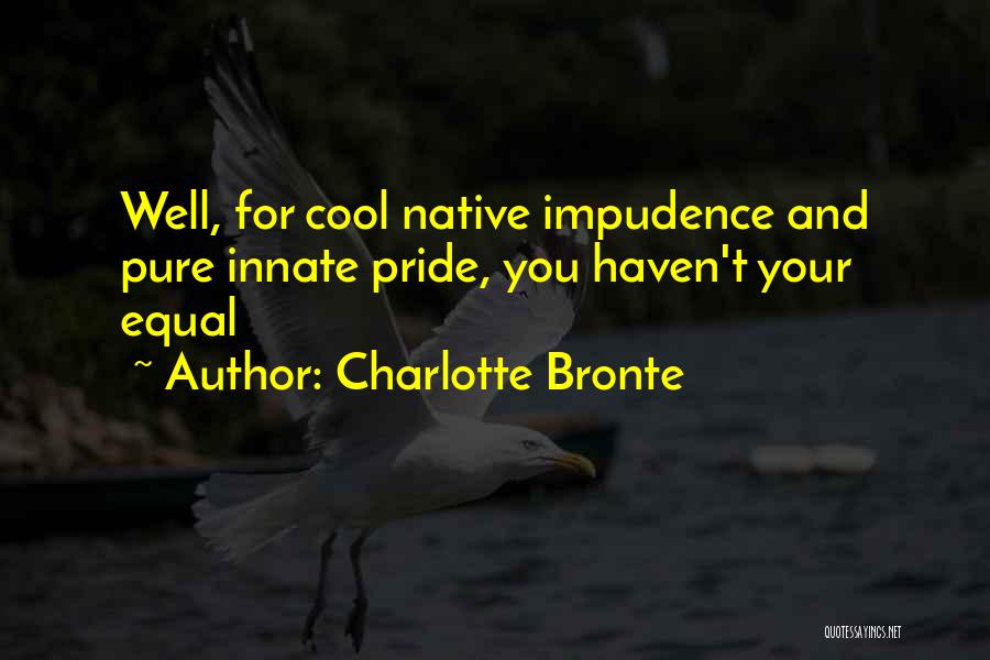 Orgullo Quotes By Charlotte Bronte