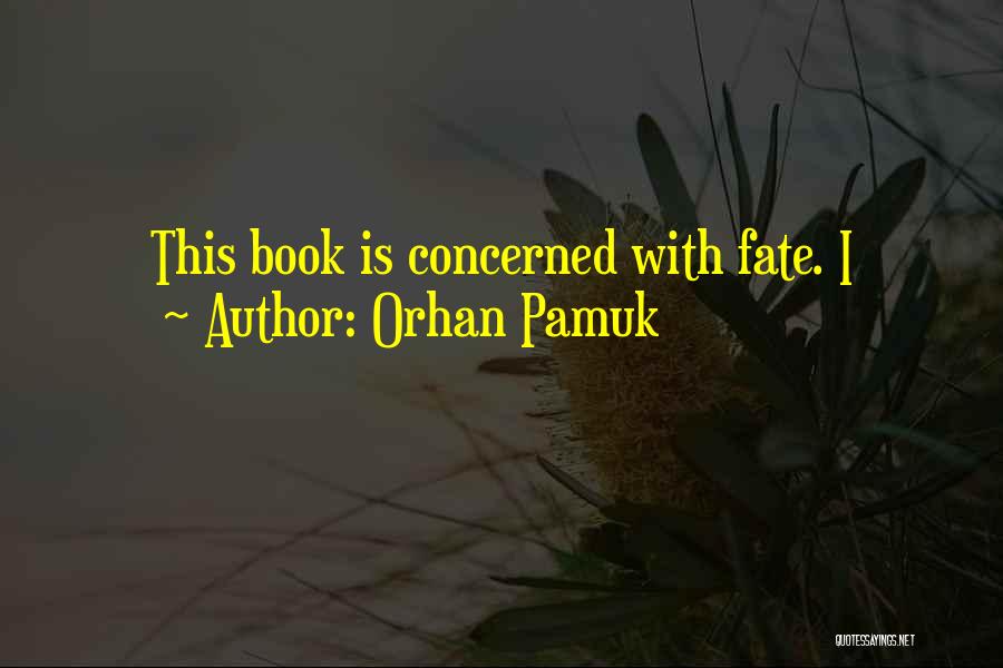 Orhan Pamuk Book Quotes By Orhan Pamuk