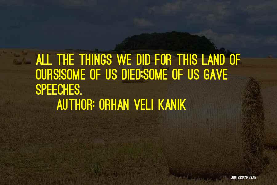 Orhan Quotes By Orhan Veli Kanik