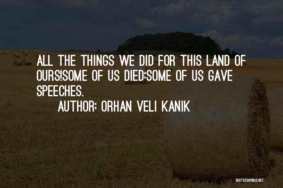 Orhan Veli Quotes By Orhan Veli Kanik