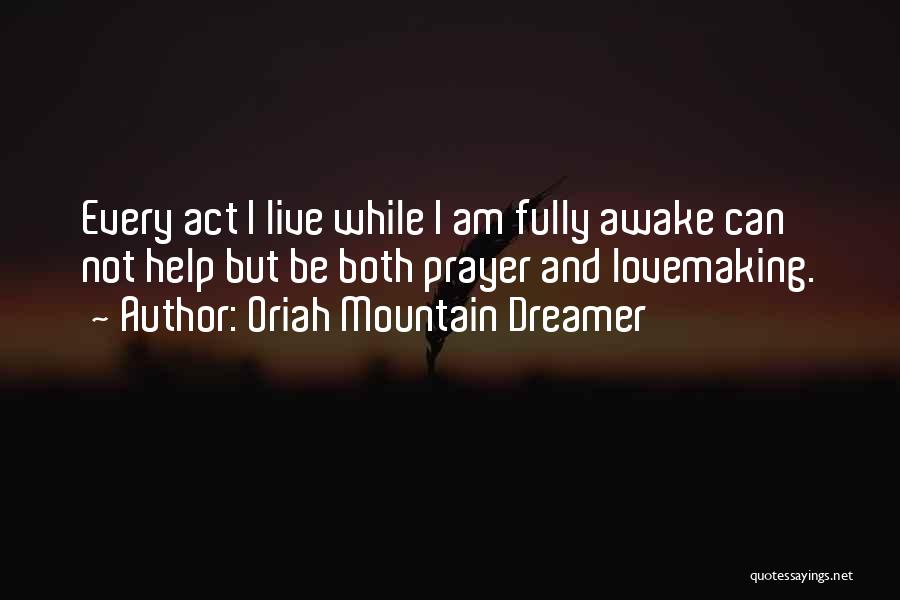 Oriah Mountain Dreamer Quotes 2146381