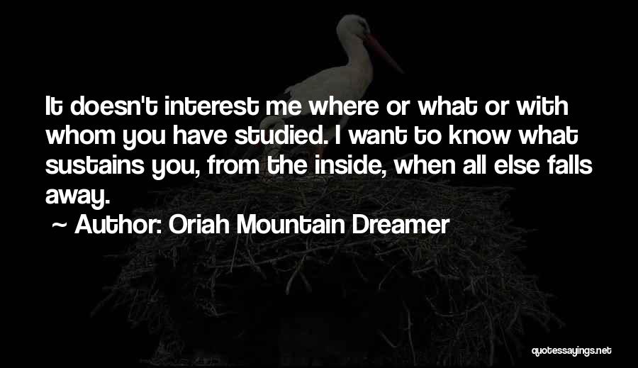 Oriah Mountain Dreamer Quotes 512693