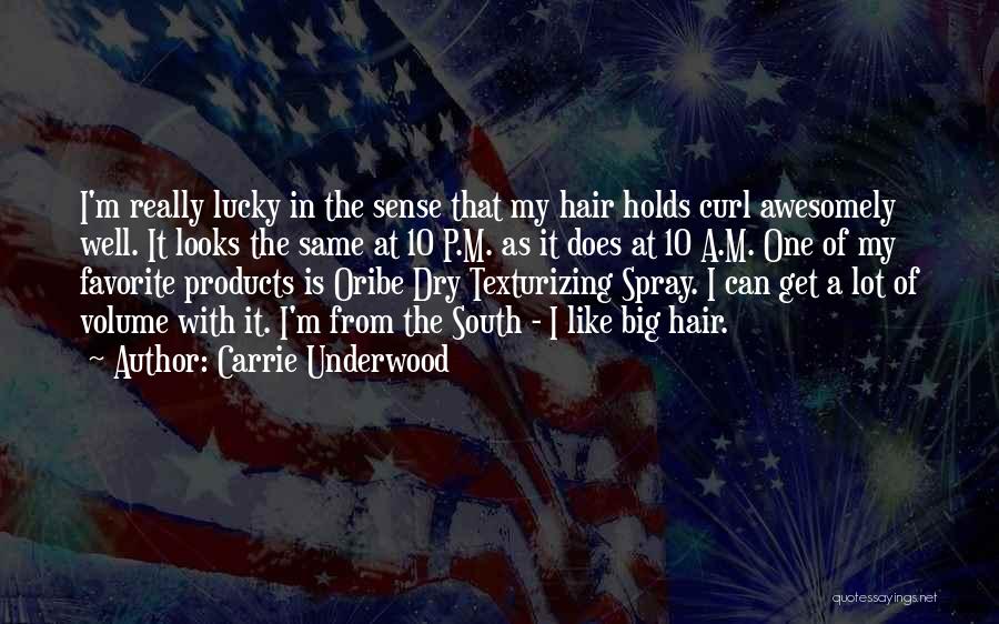 Oribe Hair Quotes By Carrie Underwood