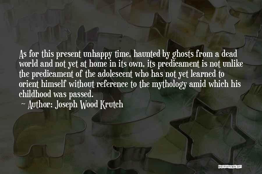 Orient Quotes By Joseph Wood Krutch