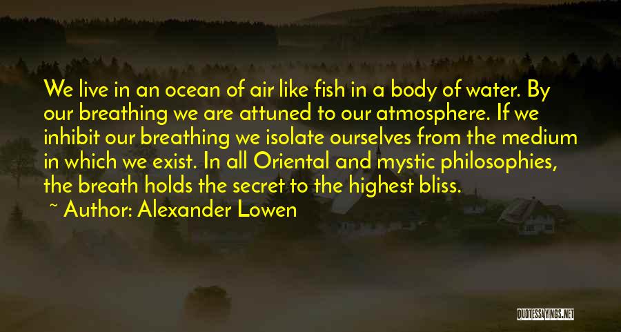Oriental Philosophy Quotes By Alexander Lowen