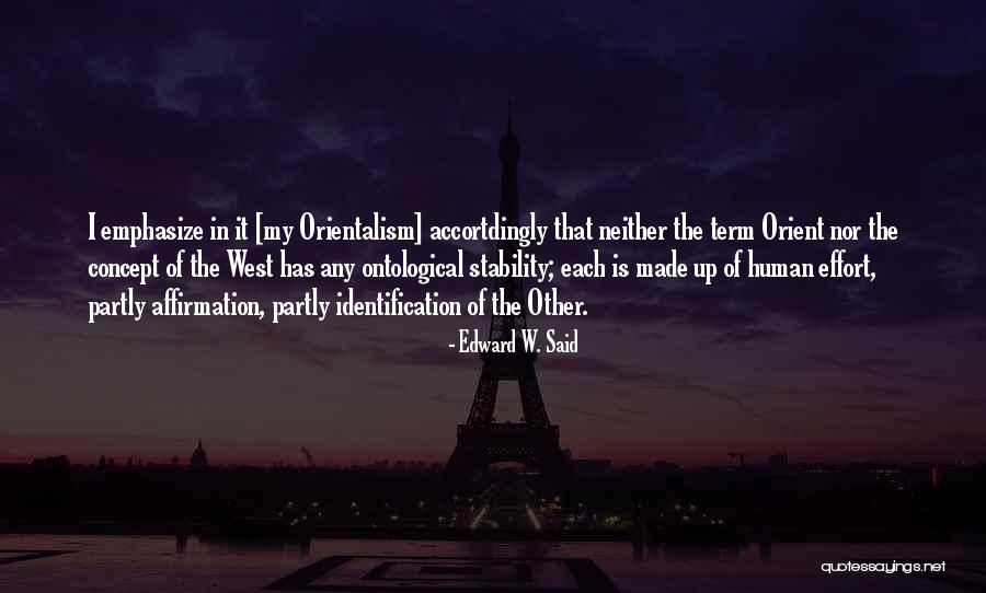 Orientalism By Said Quotes By Edward W. Said Orientalism By Said Quotes By Edward W. Said