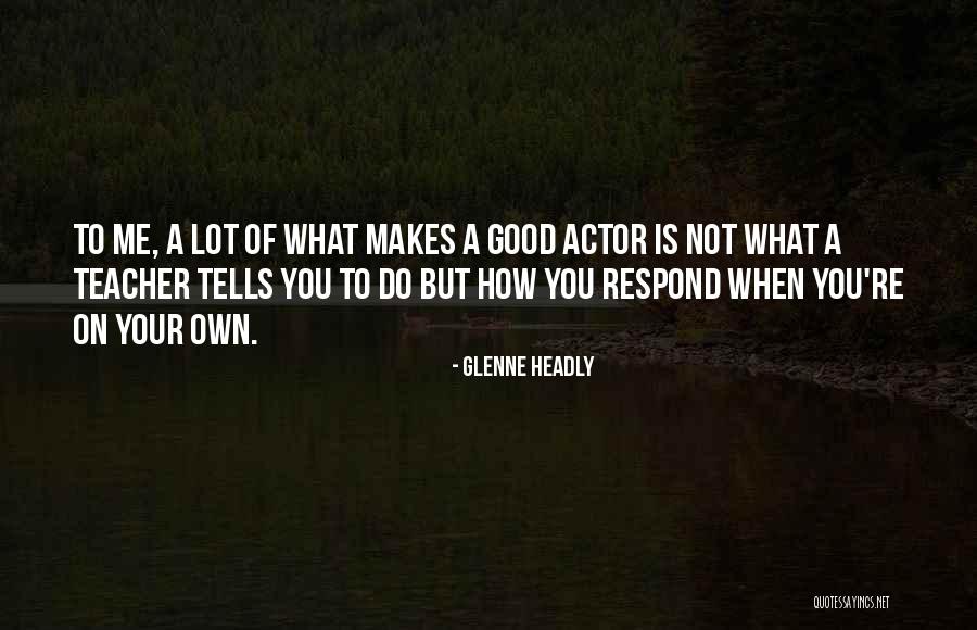 Orientarea Quotes By Glenne Headly Orientarea Quotes By Glenne Headly