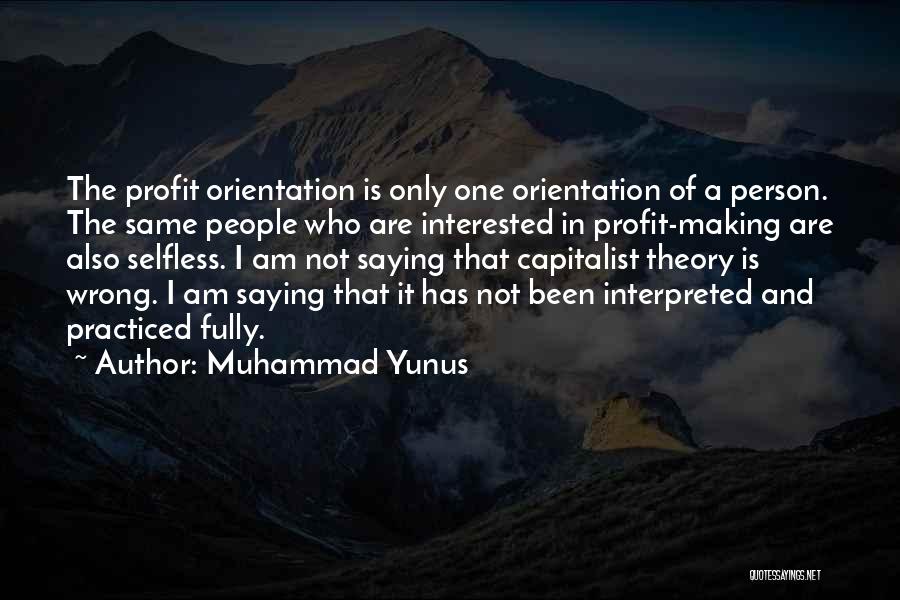 Orientation Quotes By Muhammad Yunus