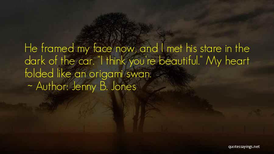 Origami Heart Quotes By Jenny B. Jones