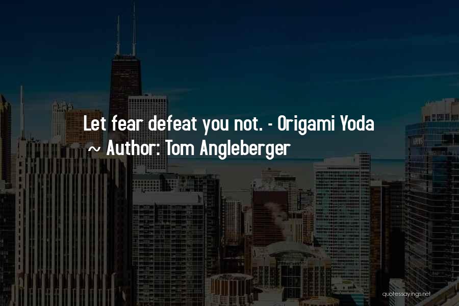 Origami Yoda Quotes By Tom Angleberger