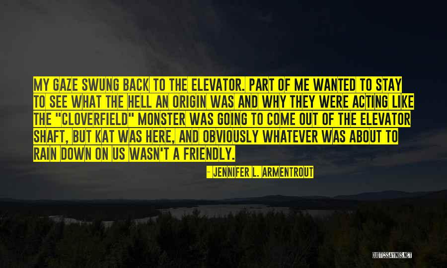 Origin Jennifer Armentrout Quotes By Jennifer L. Armentrout Origin Jennifer Armentrout Quotes By Jennifer L. Armentrout