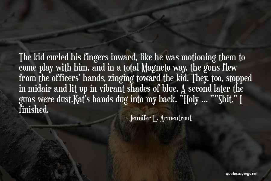 Origin Jennifer Armentrout Quotes By Jennifer L. Armentrout Origin Jennifer Armentrout Quotes By Jennifer L. Armentrout
