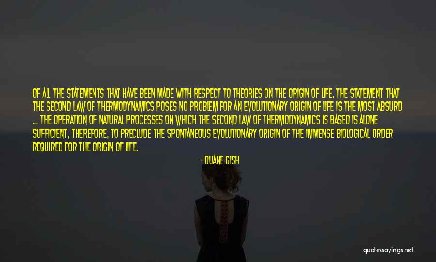 Origin Of Life Quotes By Duane Gish Origin Of Life Quotes By Duane Gish