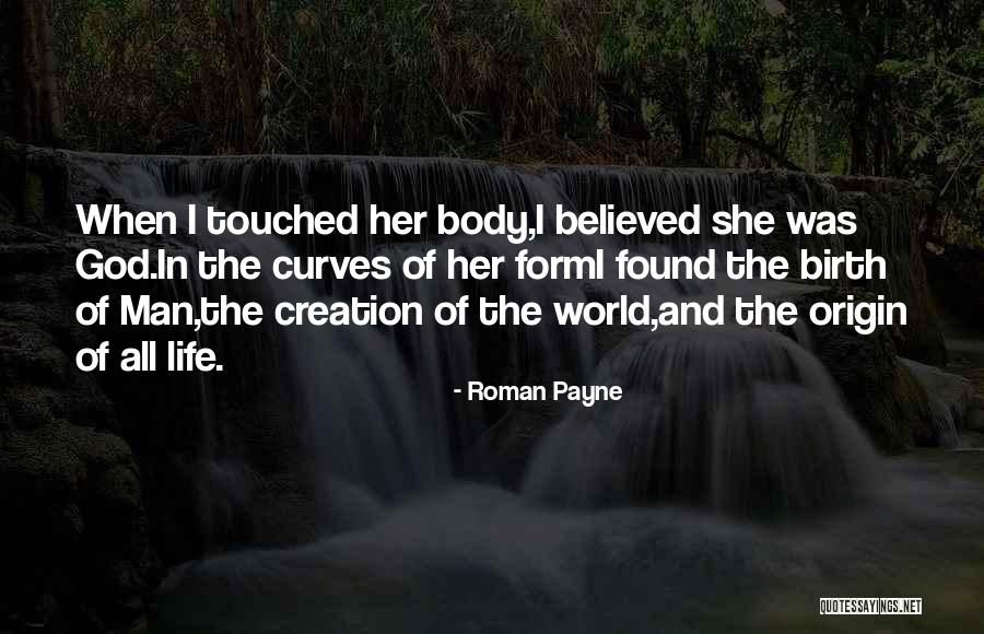 Origin Of Life Quotes By Roman Payne Origin Of Life Quotes By Roman Payne