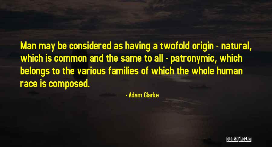 Origin Of Man Quotes By Adam Clarke