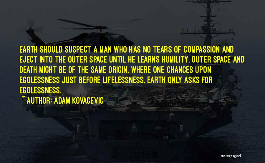 Origin Of Man Quotes By Adam Kovacevic