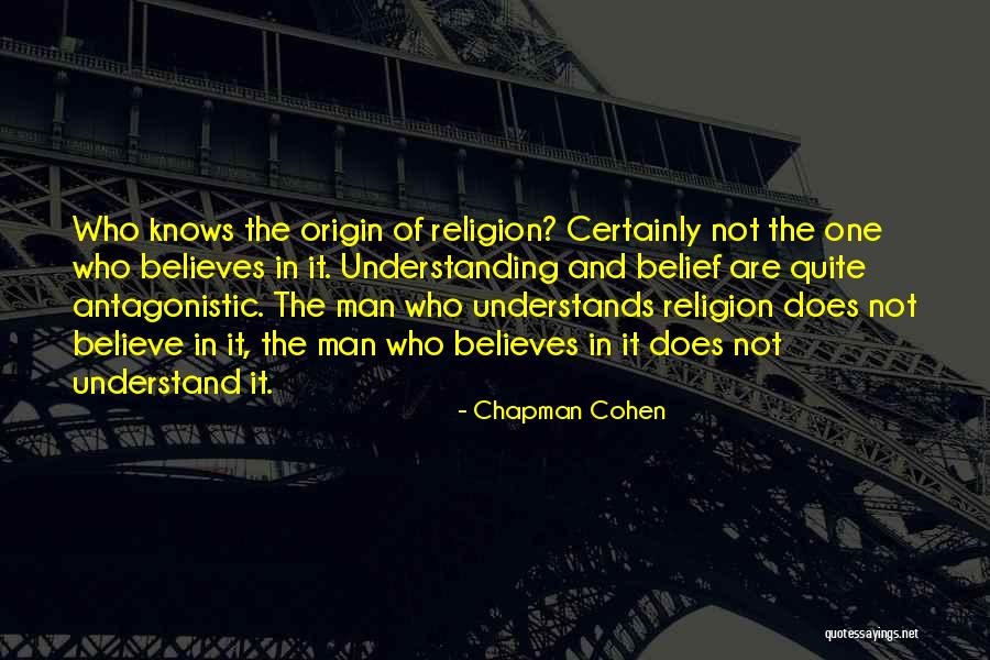 Origin Of Man Quotes By Chapman Cohen