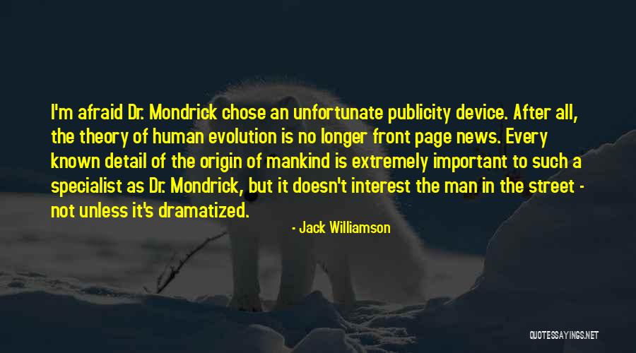 Origin Of Man Quotes By Jack Williamson