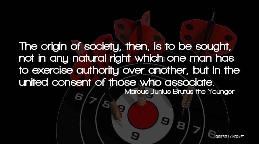 Origin Of Man Quotes By Marcus Junius Brutus The Younger