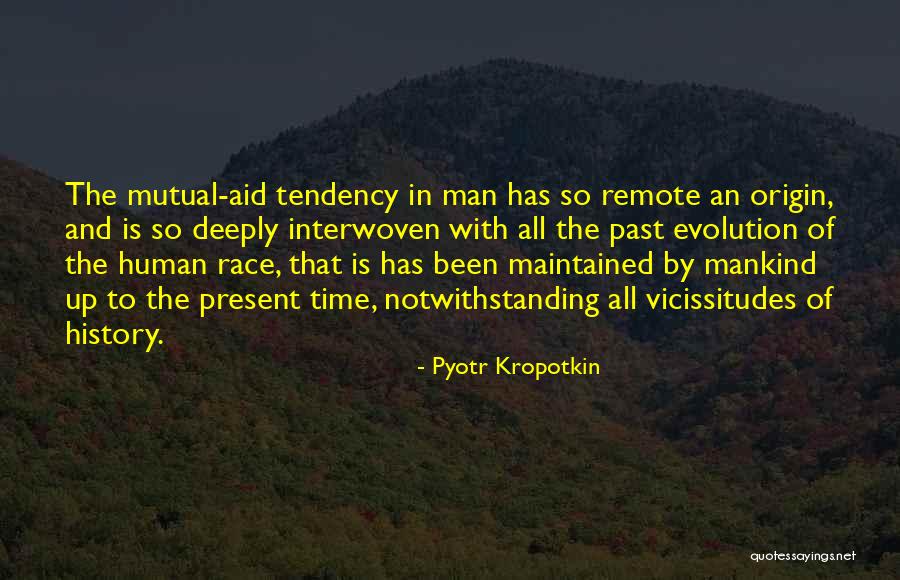 Origin Of Man Quotes By Pyotr Kropotkin