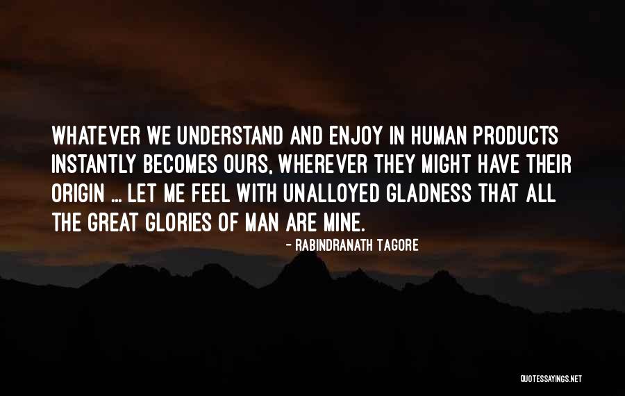 Origin Of Man Quotes By Rabindranath Tagore