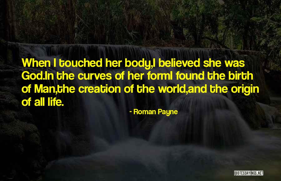 Origin Of Man Quotes By Roman Payne