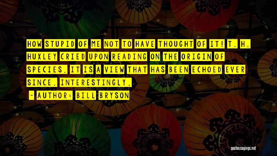 Origin Of Species Quotes By Bill Bryson