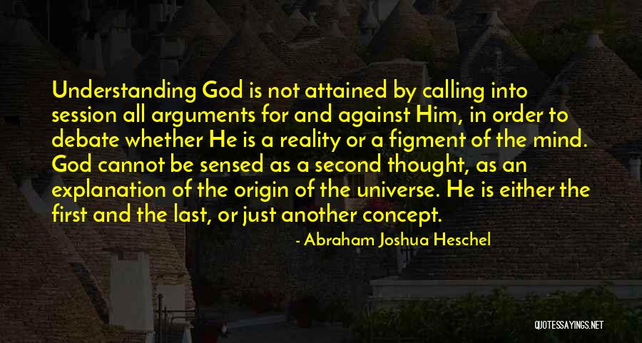 Origin Of Universe Quotes By Abraham Joshua Heschel Origin Of Universe Quotes By Abraham Joshua Heschel