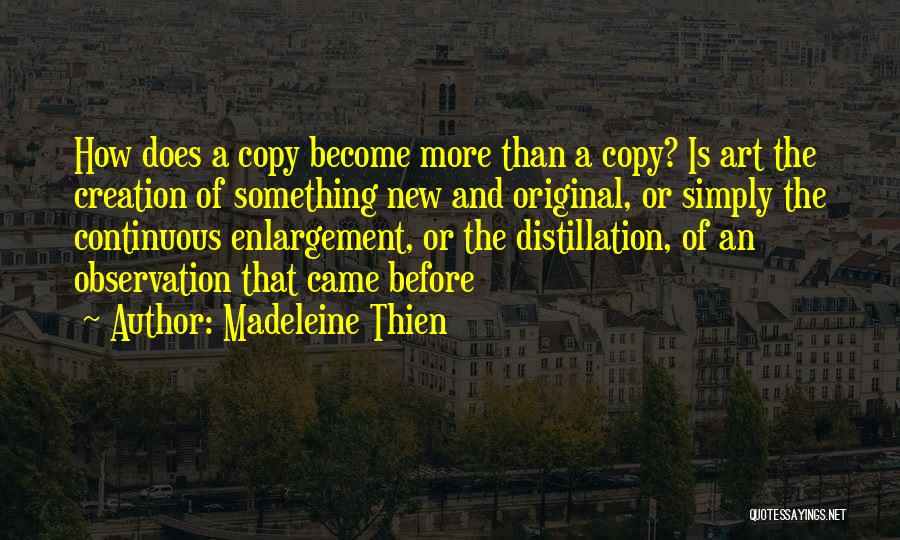 Original And Copy Quotes By Madeleine Thien