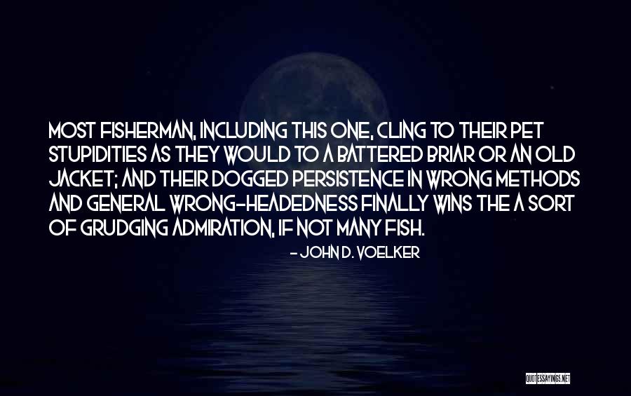 Original And Duplicate Quotes By John D. Voelker Original And Duplicate Quotes By John D. Voelker