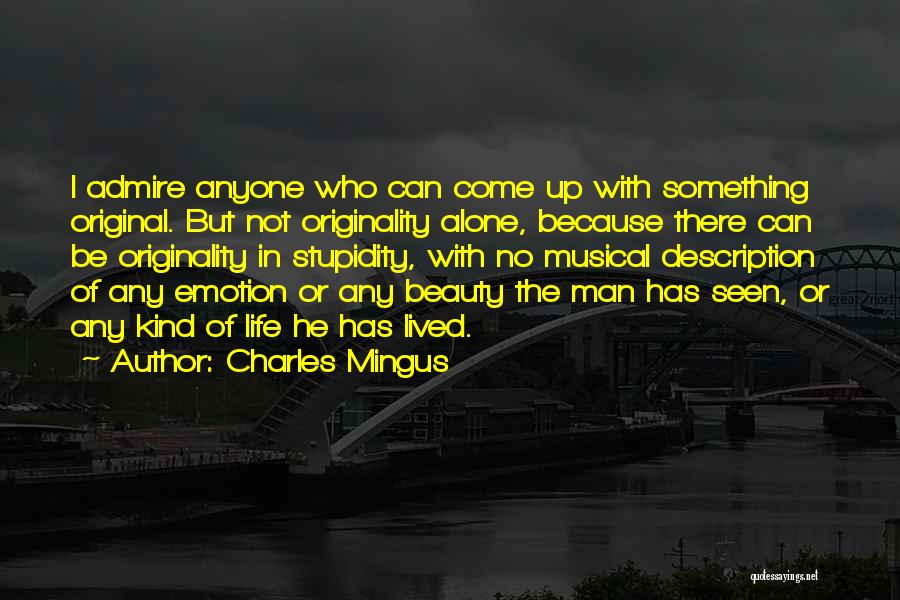 Original Beauty Quotes By Charles Mingus