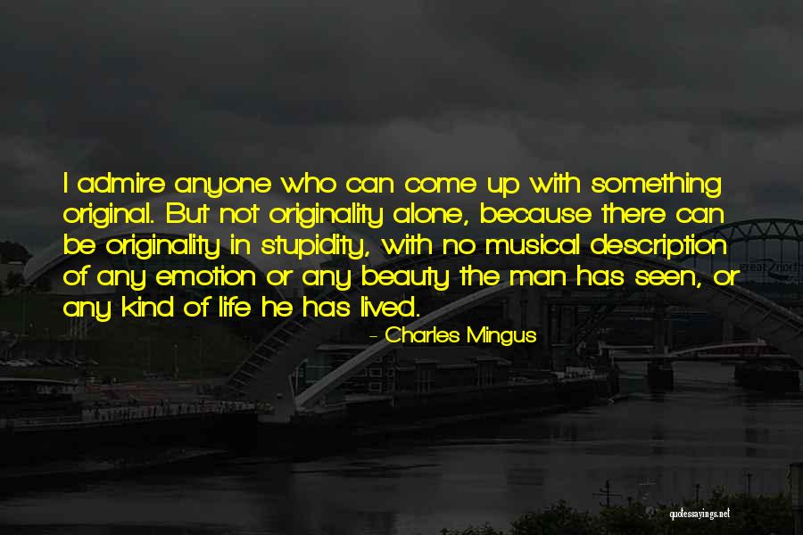 Original Beauty Quotes By Charles Mingus