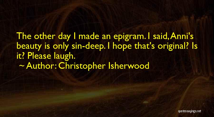 Original Beauty Quotes By Christopher Isherwood