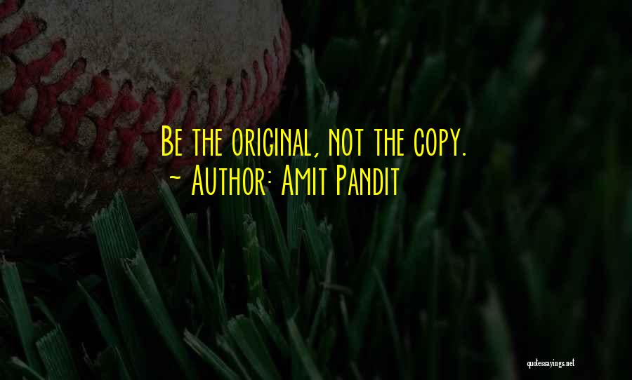 Original Copy Quotes By Amit Pandit